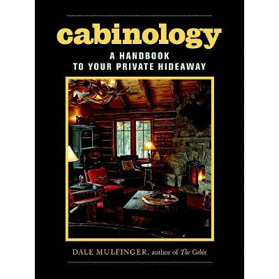 Cabinology - by  Dale Mulfinger (Hardcover)