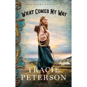What Comes My Way - (Brookstone Brides) by  Tracie Peterson (Paperback) - 1 of 1