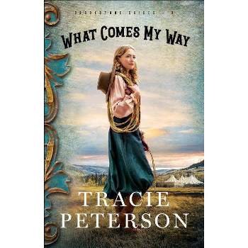 What Comes My Way - (Brookstone Brides) by  Tracie Peterson (Paperback)