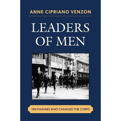 Leaders of Men - by  Anne Cipriano Venzon (Paperback)