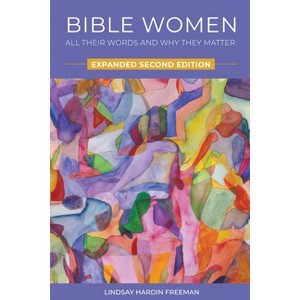 Bible Women - by  Lindsay Hardin Freeman (Paperback) - 1 of 1