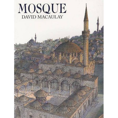 Mosque - by  David Macaulay (Paperback)