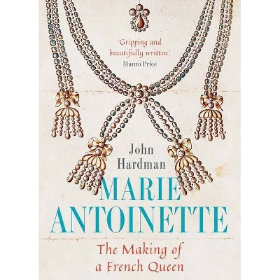 Marie-Antoinette - by  John Hardman (Hardcover)