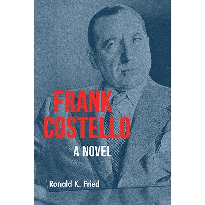 Frank Costello - (Excelsior Editions) by  Ronald K Fried (Paperback)
