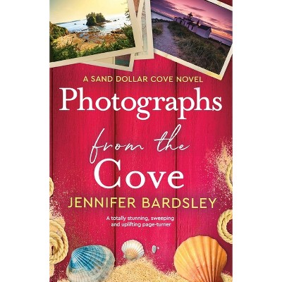 Photographs from the Cove - (Sand Dollar Cove) by  Jennifer Bardsley (Paperback)