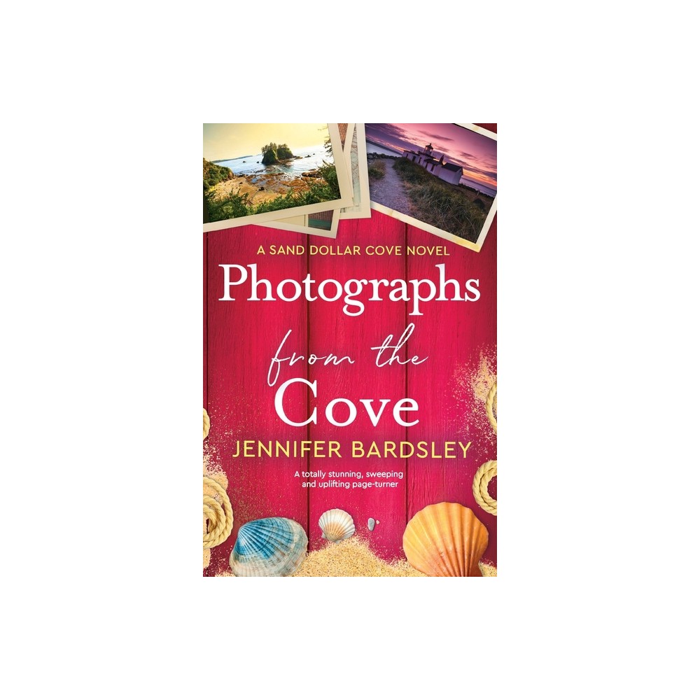 Photographs from the Cove - (Sand Dollar Cove) by Jennifer Bardsley (Paperback)