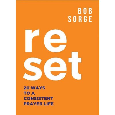 Reset - By Bob Sorge (paperback) : Target