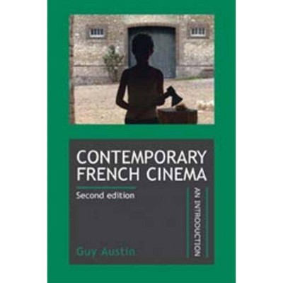 Contemporary French Cinema - 2nd Edition by  Guy Austin (Paperback)