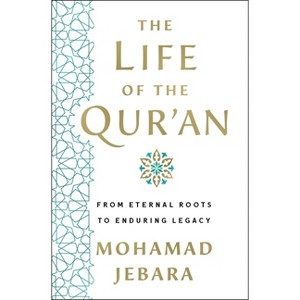 The Life of the Qur'an - by  Mohamad Jebara (Hardcover) - 1 of 1