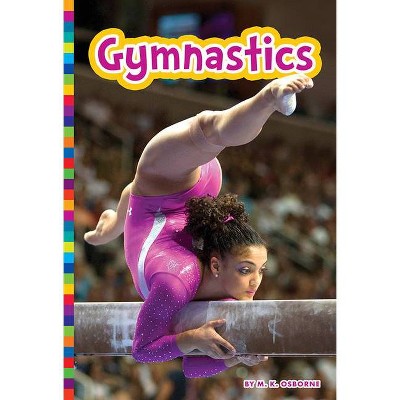 Gymnastics - (Summer Olympic Sports) 2nd Edition by  M K Osborne (Paperback)