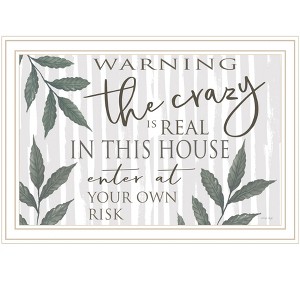 HomeRoots The Crazy is Real White Framed Print Wall Art - 1 of 3