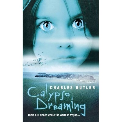 Calypso Dreaming - by  Charles Butler (Paperback)