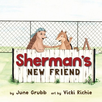 Sherman's New Friend - by  June Grubb (Paperback)