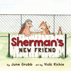 Sherman's New Friend - by  June Grubb (Paperback) - 1 of 1