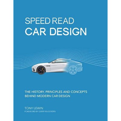 Speed Read Car Design - by  Tony Lewin (Paperback)