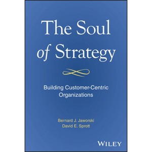 The Soul of Strategy - by  Bernard Jaworski & David Sprott (Hardcover) - 1 of 1