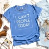 Simply Sage Market I Can't People Today Garment Dyed Tee - 3 of 4