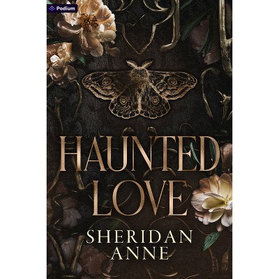 Haunted Love - by  Sheridan Anne (Paperback)