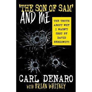 'The Son Of Sam' And Me - by  Carl Denaro & Brian Whitney (Paperback) - 1 of 1