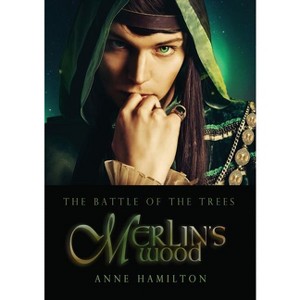Merlin's Wood - (Battle of the Trees) by  Anne Hamilton (Paperback) - 1 of 1