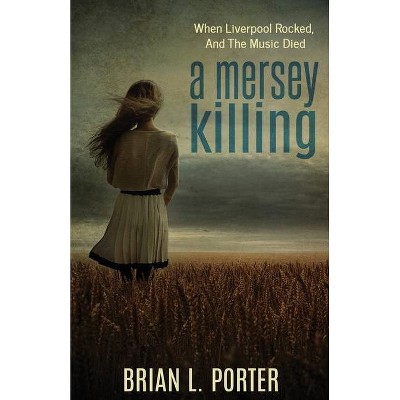 A Mersey Killing - (Mersey Murder Mysteries) by  Brian L Porter (Paperback)