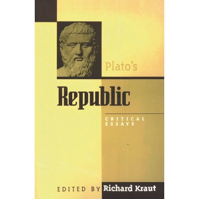 Plato's Republic - (Critical Essays on the Classics) by  Richard Kraut (Paperback)