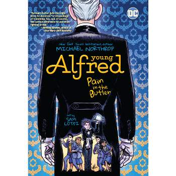Young Alfred: Pain in the Butler - by  Michael Northrop (Paperback)