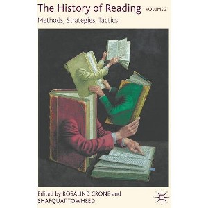 The History of Reading, Volume 3 - by  R Crone & S Towheed (Hardcover) - 1 of 1