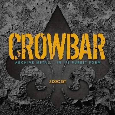 Crowbar - Archive Metal.... In It's Purest Form. (CD)