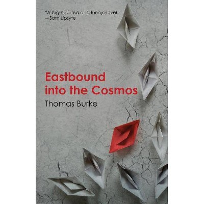 Eastbound into the Cosmos - by  Thomas Burke (Paperback)