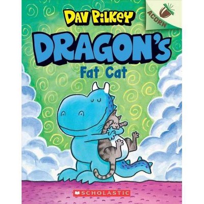 Dragon's Fat Cat: An Acorn Book (Dragon #2) - by  Dav Pilkey (Paperback)