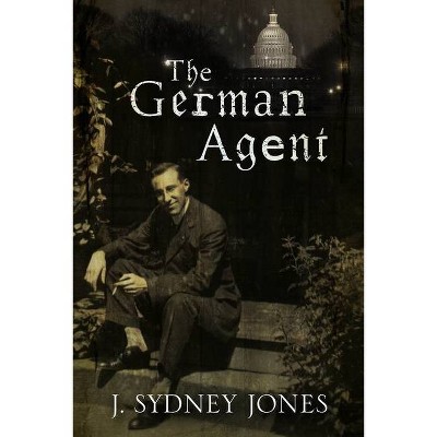 The German Agent - by  Jones (Hardcover)