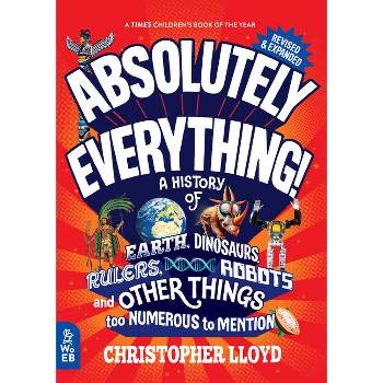 Absolutely Everything! Revised and Expanded - 2nd Edition by  Christopher Lloyd (Hardcover)