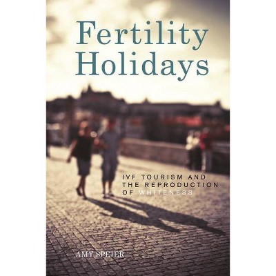 Fertility Holidays - by  Amy Speier (Paperback)