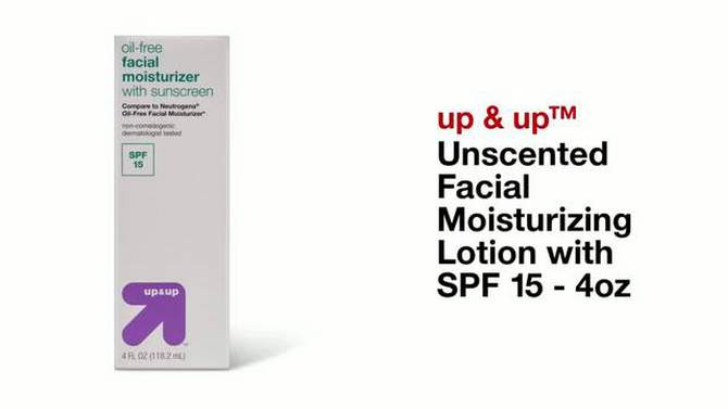 Unscented Facial Moisturizing Lotion with SPF 15 - 4oz - up &#38; up&#8482;, 2 of 9, play video