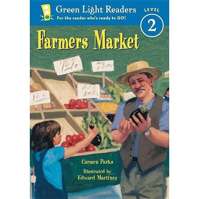 Farmers Market - (Green Light Readers Level 2) by  Carmen Parks (Paperback)