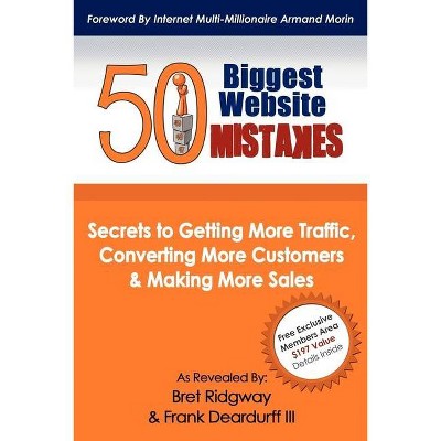 50 Biggest Website Mistakes - by  Bret Ridgway & Frank Deardurff III (Paperback)