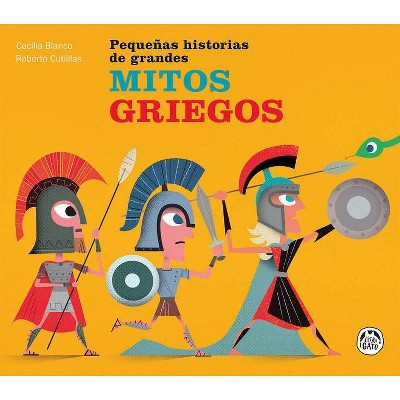 Mitos Griegos - by  Cecilia Blanco (Hardcover)