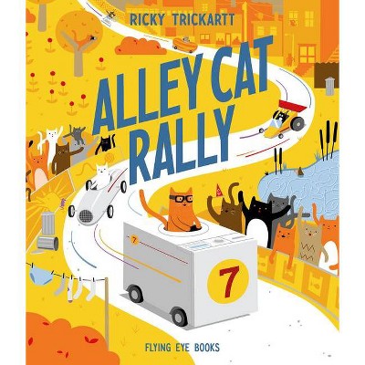 Alley Cat Rally - by  Ricky Trickartt (Hardcover)