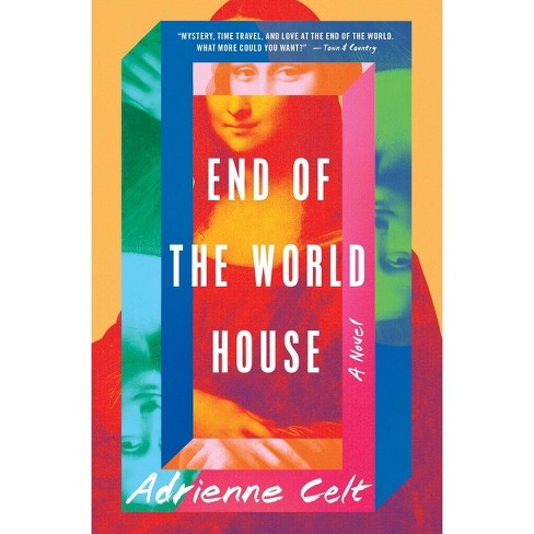 End of the World House - by  Adrienne Celt (Paperback) - image 1 of 1