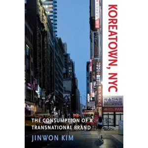 Koreatown, NYC - (Asian American Sociology) by Jinwon Kim - 1 of 1