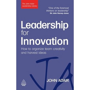 Leadership for Innovation - (John Adair Leadership Library) by  John Adair (Paperback) - 1 of 1