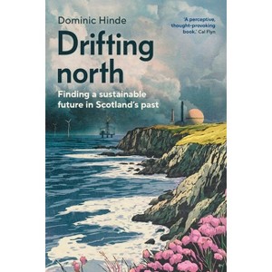 Drifting North - by  Dominic Hinde (Hardcover) - 1 of 1