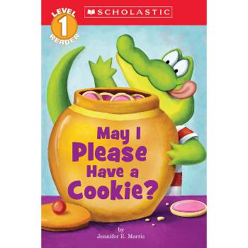 May I Please Have a Cookie? (Scholastic Reader, Level 1) - (Scholastic Reader: Level 1) by  Jennifer E Morris (Paperback)