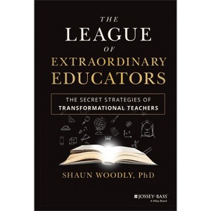 The League of Extraordinary Educators - by  Shaun Woodly (Hardcover) - 1 of 1