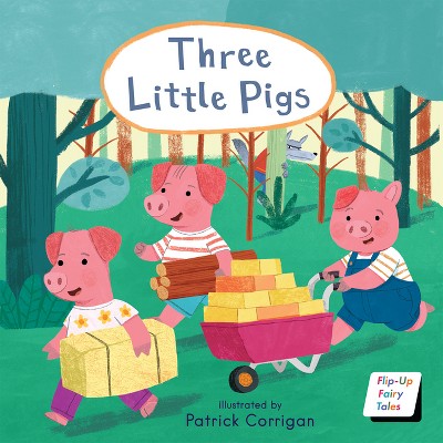 Three Little Pigs - (Flip-Up Fairy Tales) by  Child's Play (Paperback)