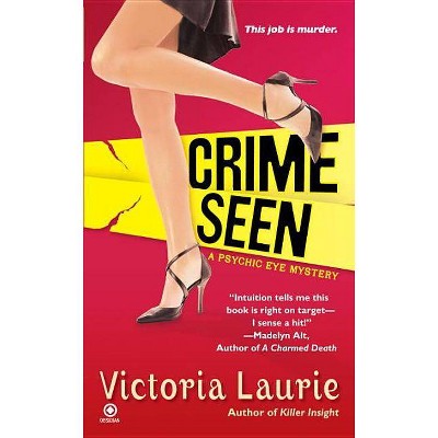 Crime Seen - (Psychic Eye Mysteries) by  Victoria Laurie (Paperback)