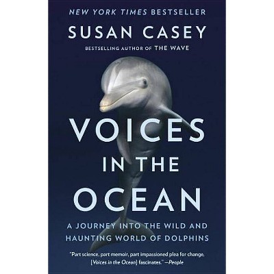 Voices in the Ocean - by  Susan Casey (Paperback)