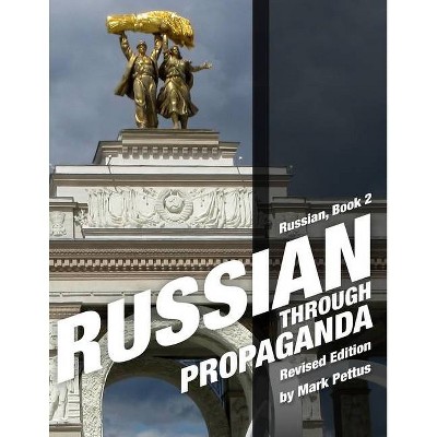 Russian Through Propaganda, Book 2 - 2nd Edition by  Mark R Pettus (Paperback)