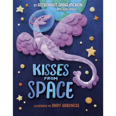 Kisses From Space - By Anna Menon & Keri Vasek (hardcover) : Target